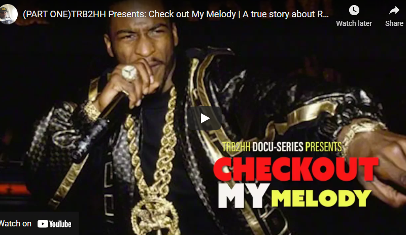 (PART ONE)TRB2HH Presents: Check out My Melody | A true story about Rakim