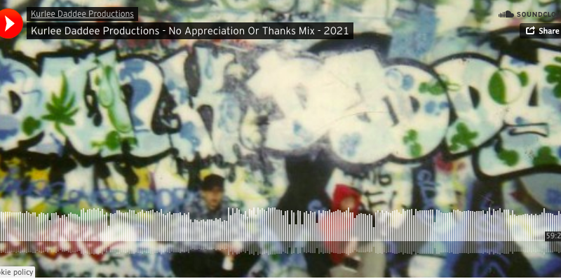 Kurlee Daddee Productions – No Appreciation or Thanks Mix – 2021