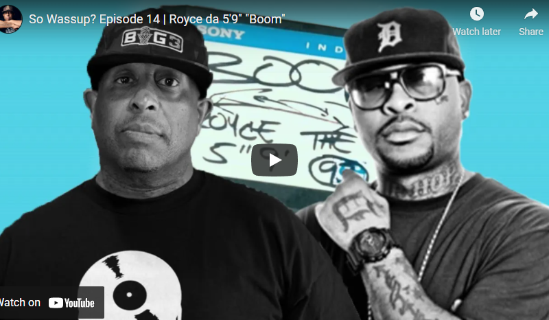 So Wassup? Episode 14 | Royce da 5’9″ “Boom”